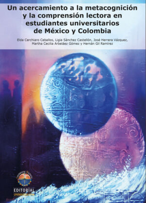 UN ACERCAMIENTO A LA METACOGNICIÓN Y LA COMPRENSIÓN LECTORA EN ESTUDIANTES UNIVERSITARIO