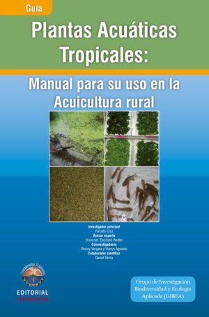 PLANTAS ACUÁTICAS TROPICALES: MANUAL PARA SU USO EN LA ACUICULTURA RURAL