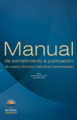 MANUAL DE SOMETIMIENTO A PUBLICACIÓN DE CASOS CLÍNICOS Y ESTUDIOS TRANSVERSALES