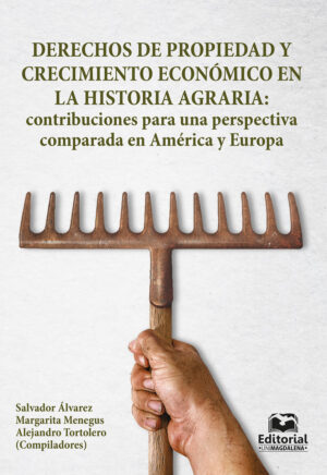 DERECHOS DE PROPIEDAD Y CRECIMIENTO ECONÓMICO EN LA HISTORIA AGRARIA