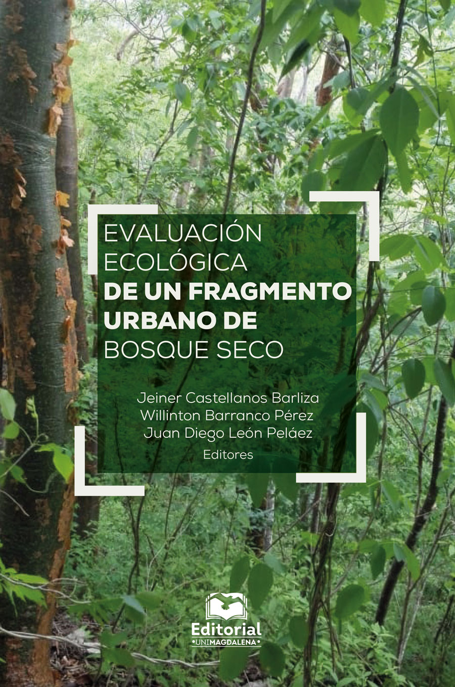 EVALUACIÓN ECOLÓGICA DE UN FRAGMENTO URBANO DE BOSQUE SECO