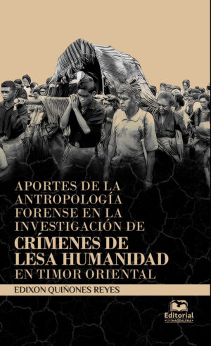 APORTES DE LA ANTROPOLOGÍA FORENSE EN LA INVESTIGACIÓN DE CRÍMENES DE LESA HUMANIDAD EN