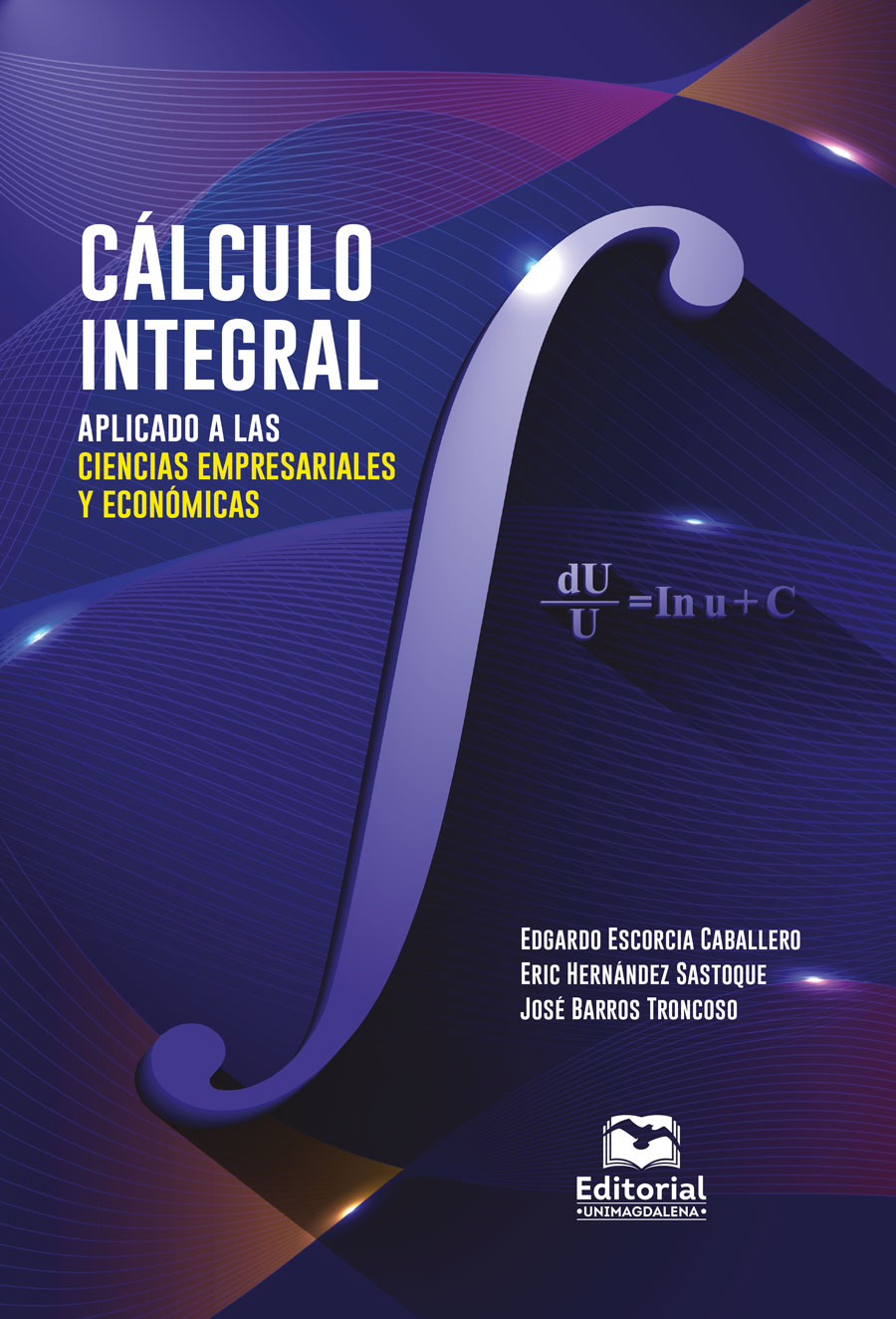 CÁLCULO INTEGRAL APLICADO A LAS CIENCIAS EMPRESARIALES Y ECONÓMICAS