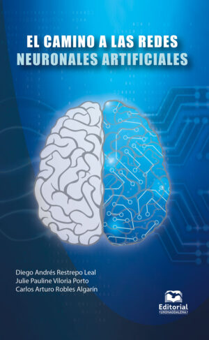 EL CAMINO A LAS REDES NEURONALES ARTIFICIALES