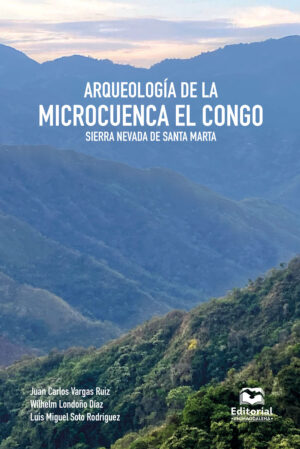 ARQUEOLOGÍA DE LA MICROCUENCA EL CONGO