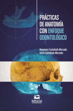 PRÁCTICAS DE ANATOMÍA CON ENFOQUE ODONTOLÓGICO