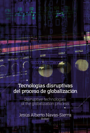 TECNOLOGÍAS DISRUPTIVAS DEL PROCESO DE GLOBALIZACIÓN