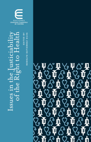 ISSUES IN THE JUSTICIABILITY OF THE RIGHT TO HEALTH