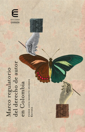 MARCO REGULATORIO DEL DERECHO DE AUTOR EN COLOMBIA