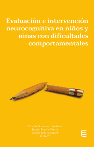 EVALUACIÓN E INTERVENCIÓN NEUROCOGNITIVA EN NIÑOS Y NIÑAS CON DIFICULTADES COMPORTAMEN