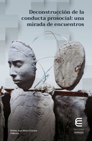 DECONSTRUCCIÓN DE LA CONDUCTA PROSOCIAL: UNA MIRADA DE ENCUENTROS