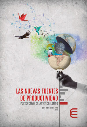 LAS NUEVAS FUENTES DE PRODUCTIVIDAD: PERSPECTIVA EN AMÉRICA LATINA