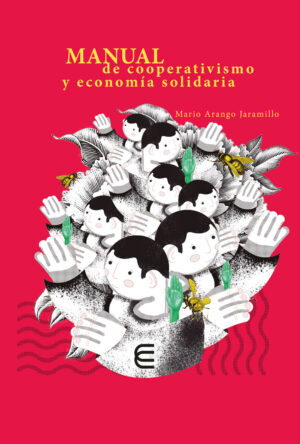 MANUAL DE COOPERATIVISMO Y ECONOMÍA SOLIDARIA