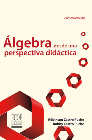 ALGEBRA DESDE UNA PERSPECTIVA DIDÁCTICA 9789587710533
