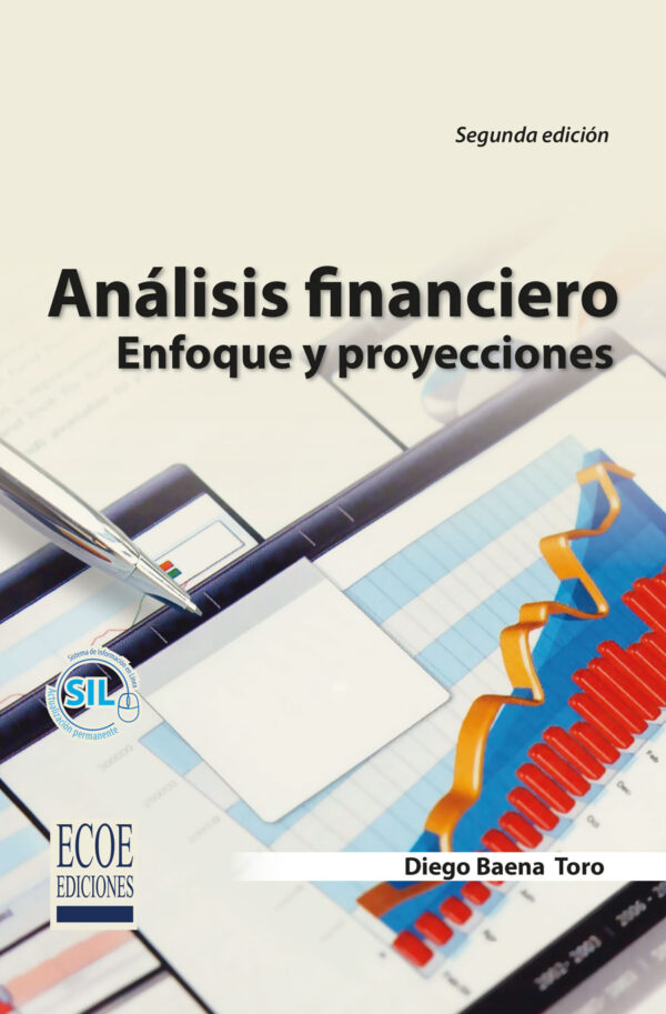 ANÁLISIS FINANCIERO. ENFOQUE Y PROYECCIONES 9789587710700