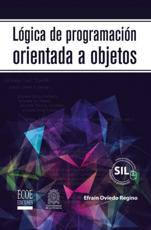 LÓGICA DE PROGRAMACIÓN ORIENTADA A OBJETOS 9789587711363