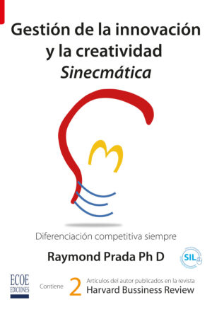 GESTIÓN DE LA INNOVACIÓN Y LA CREATIVIDAD SINECMÁTICA 9789587711462