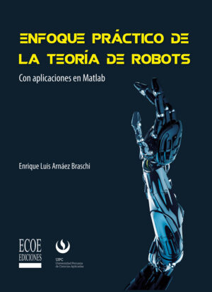 ENFOQUE PRÁCTICO DE LA TEORÍA DE ROBOTS 9789587713190