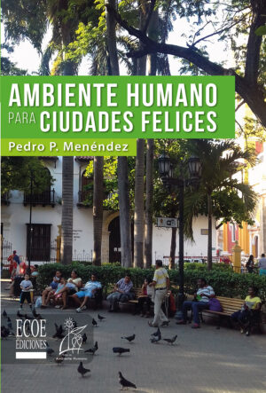 AMBIENTE HUMANO PARA CIUDADES FELICES 9789587713671