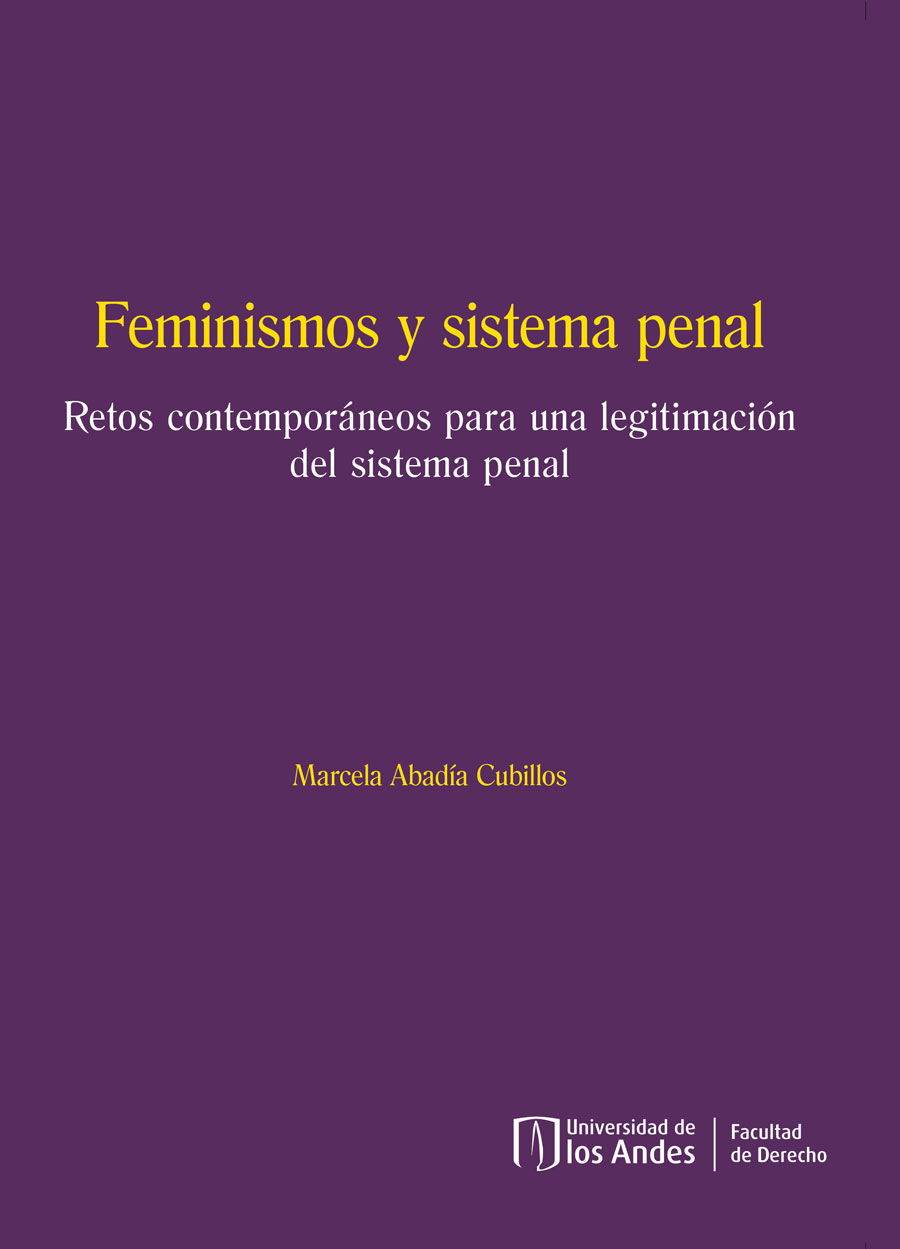 FEMINISMOS Y SISTEMA PENAL: RETOS CONTEMPORÁNEOS PARA UNA LEGITIMACIÓN DEL SISTEMA PENAL