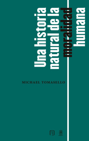 UNA HISTORIA NATURAL DE LA MORALIDAD HUMANA