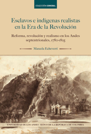 ESCLAVOS E INDÍGENAS REALISTAS EN LA ERA DE LA REVOLUCIÓN