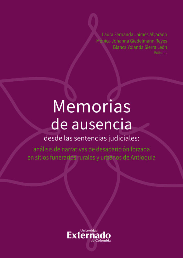 MEMORIAS DE AUSENCIA DESDE LAS SENTENCIAS JUDICIALES: 9789587909876