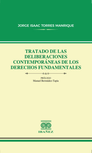 TRATADO DE LAS DELIBERACIONES CONTEMPORÁNEAS DE LOS DERECHOS FUNDAMENTALES 9789587919196