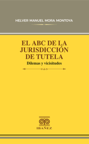 EL ABC DE LA JURISDICCIÓN DE TUTELA 9789587919301