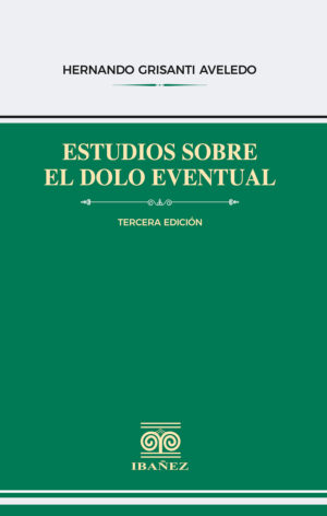 ESTUDIOS SOBRE EL DOLO EVENTUAL 9789587919509