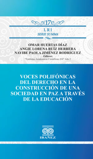 VOCES POLIFÓNICAS DEL DERECHO EN LA CONSTRUCCIÓN DE UNA SOCIEDAD EN PAZ A TRAVÉS DE LA 9789587919
