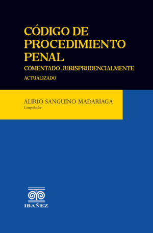CÓDIGO DE PROCEDIMIENTO PENAL COMENTADO JURISPRUDENCIALMENTE 9789587919790
