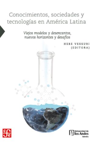 CONOCIMIENTOS, SOCIEDADES Y TECNOLOGÍAS EN AMÉRICA LATINA