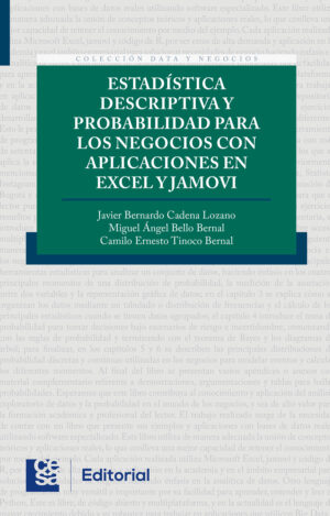 ESTADÍSTICA DESCRIPTIVA Y PROBABILIDAD PARA LOS NEGOCIOS CON APLICACIONES EN EXCEL Y JAMO