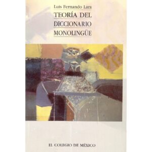 TEORÍA DEL DICCIONARIO MONOLINGÜE 9789681207052