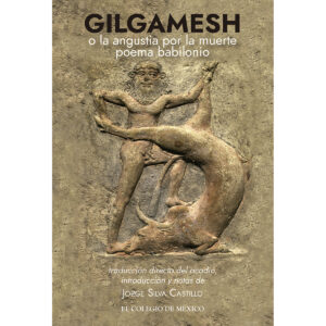 GILGAMESH O LA ANGUSTIA POR LA MUERTE 9789681209476