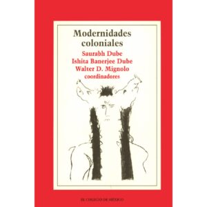MODERNIDADES COLONIALES: 9789681211332