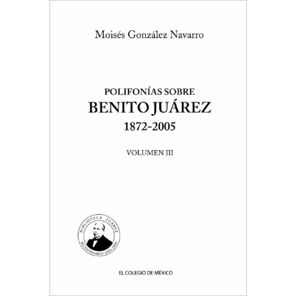 POLIFONÍAS SOBRE BENITO JUÁREZ 1872-2005 9789681213138