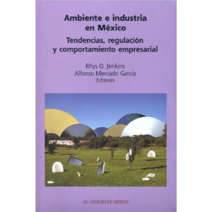 AMBIENTE E INDUSTRIA EN MÉXICO.