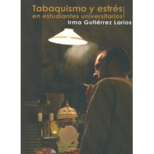 TABAQUISMO Y ESTRÉS EN ESTUDIANTES 9789707227712