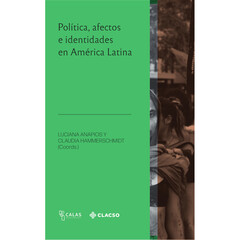 POLÍTICA, AFECTOS E IDENTIDADES EN AMÉRICA LATINA