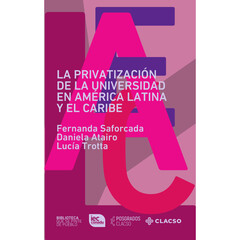 LA PRIVATIZACIÓN DE LA UNIVERSIDAD EN AMÉRICA LATINA Y EL CARIBE