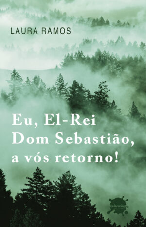 EU, EL-REI DOM SEBASTI√ÕÉO, A VÓS RETORNO! 9789895318186