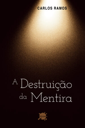 A DESTRUI√Õ√ß√Õ√£O DA MENTIRA 9789895482047