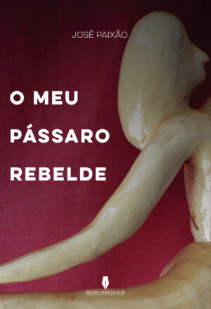 O MEU PÁSSARO REBELDE