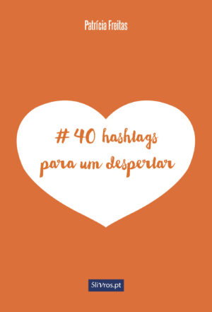 # 40 HASHTAGS PARA UM DESPERTAR 9789897821998
