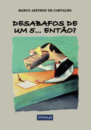 DESABAFOS DE UM 5 ENT√Õ√£O? 9789897822469