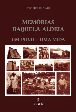 MEMÓRIAS DAQUELA ALDEIA 9789897822827