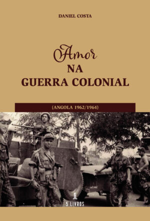 AMOR NA GUERRA COLONIAL 9789897823237