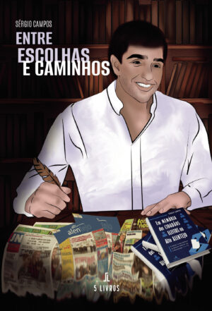 ENTRE ESCOLHAS E CAMINHOS 9789897824876